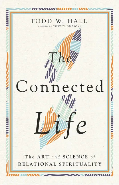 The Connected Life: The Art and Science of Relational Spirituality - Hardcover