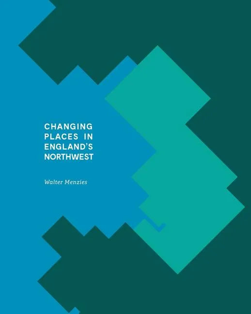 Changing Places In England's Northwest - Paperback