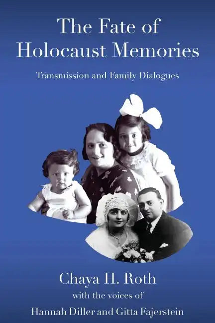The Fate of Holocaust Memories: Transmission and Family Dialogues - Paperback
