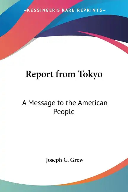 Report from Tokyo: A Message to the American People - Paperback