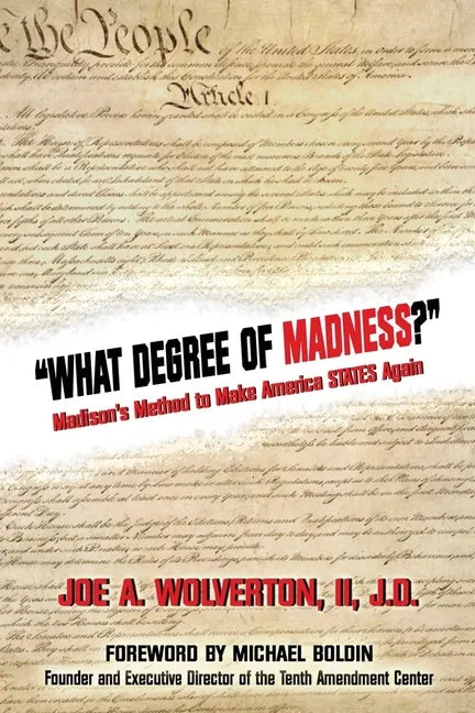 What Degree of Madness?: Madison's Method to Make America STATES Again - Paperback