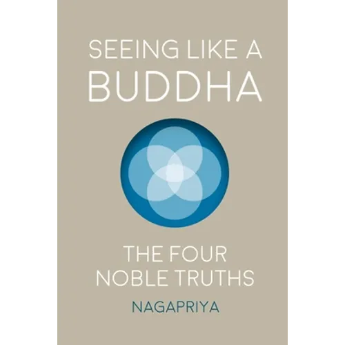 Seeing Like a Buddha: The Four Noble Truths - Paperback