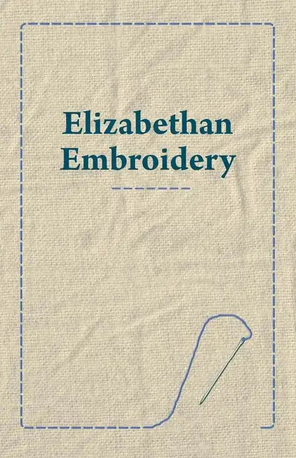 Elizabethan Embroidery - Paperback