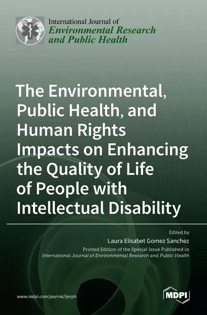 The Environmental, Public Health, and Human Rights Impacts on Enhancing the Quality of Life of People with Intellectual Disability - Hardcover