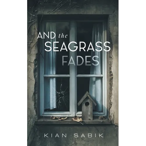 And the Seagrass Fades - Paperback
