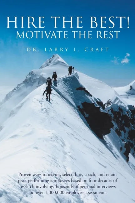 Hire the Best!: Motivate the Rest - Paperback