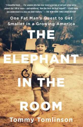 The Elephant in the Room: One Fat Man's Quest to Get Smaller in a Growing America - Paperback