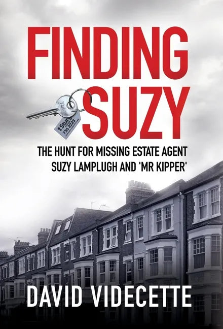 Finding Suzy: The Hunt for Missing Estate Agent Suzy Lamplugh and 'Mr Kipper' - Hardcover