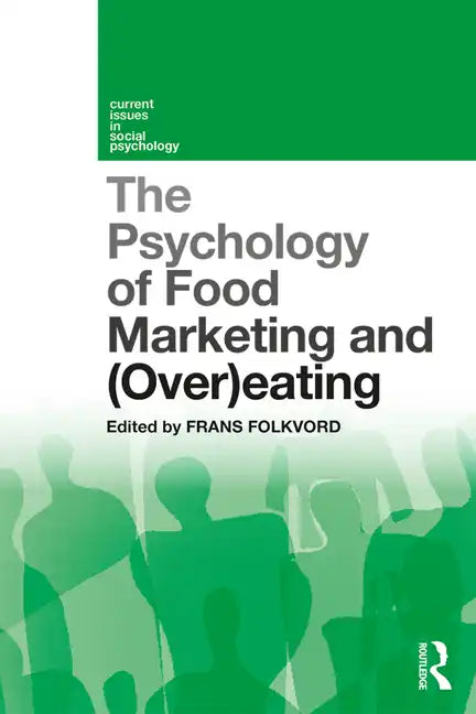 The Psychology of Food Marketing and Overeating - Paperback