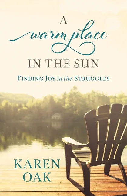 A Warm Place in the Sun: Finding Joy in the Struggles - Paperback