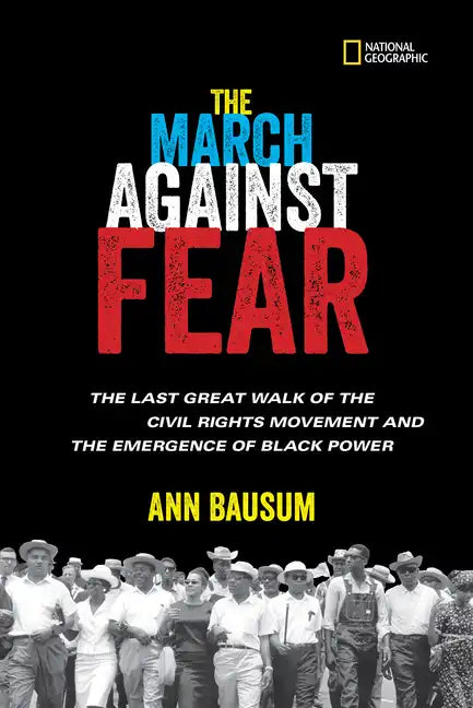 The March Against Fear: The Last Great Walk of the Civil Rights Movement and the Emergence of Black Power - Hardcover