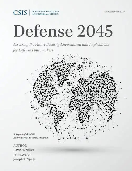 Defense 2045: Assessing the Future Security Environment and Implications for Defense Policymakers - Paperback