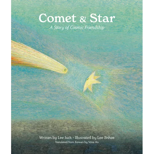 Comet & Star: A Story of Cosmic Friendship - Hardcover