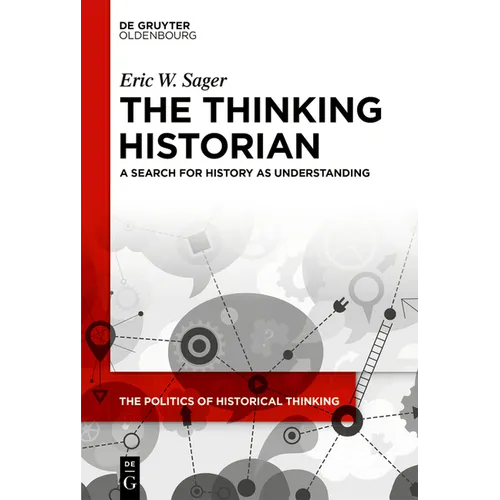 The Thinking Historian: A Search for History as Understanding - Paperback