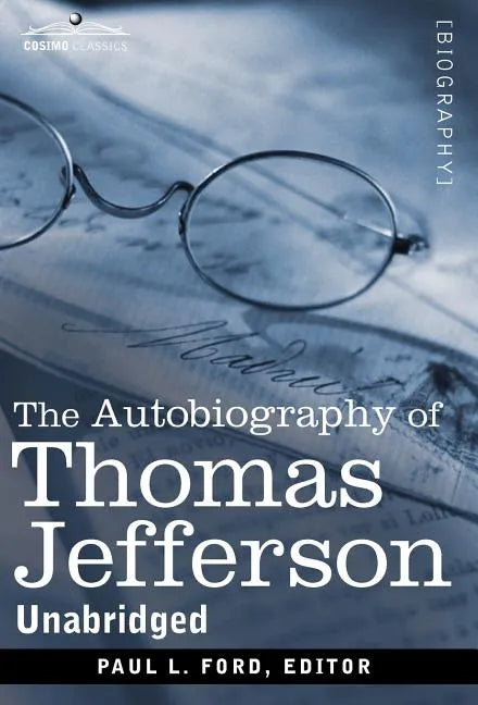 The Autobiography of Thomas Jefferson - Hardcover