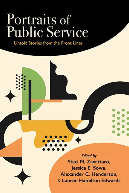 Portraits of Public Service: Untold Stories from the Front Lines - Hardcover