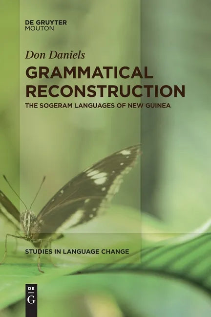 Grammatical Reconstruction: The Sogeram Languages of New Guinea - Paperback