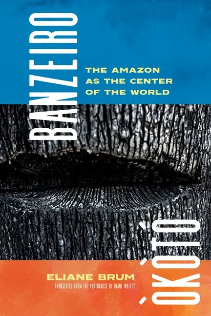 Banzeiro Òkòtó: The Amazon as the Center of the World - Paperback
