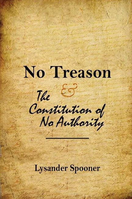 No Treason: The Constitution of No Authority - Paperback