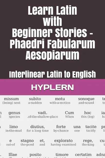 Learn Latin with Beginner Stories - Phaedri Fabularum Aesopiarum: Interlinear Latin to English - Paperback