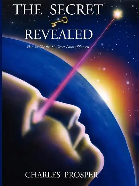The Secret Revealed - The 12 Great Laws of Success - Paperback