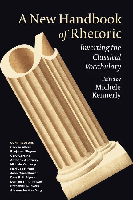 A New Handbook of Rhetoric: Inverting the Classical Vocabulary - Hardcover
