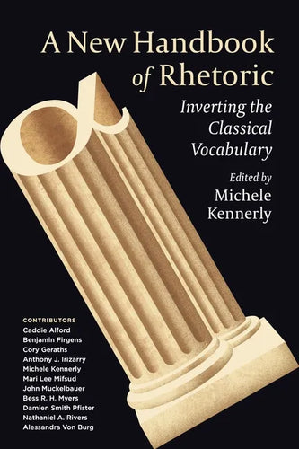 A New Handbook of Rhetoric: Inverting the Classical Vocabulary - Hardcover