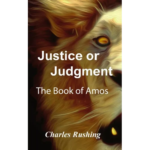 Justice or Judgment: The Book of Amos - Paperback
