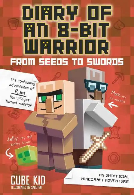 Diary of an 8-Bit Warrior: From Seeds to Swords: An Unofficial Minecraft Adventure Volume 2 - Paperback
