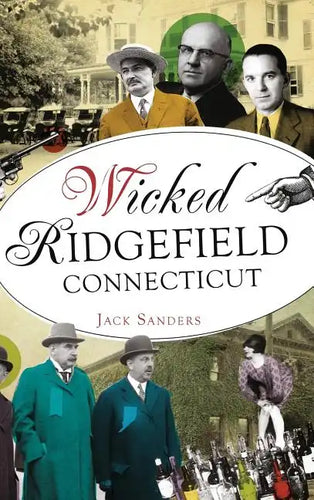 Wicked Ridgefield, Connecticut - Hardcover