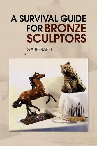 A Survival Guide for Bronze Sculptors - Paperback