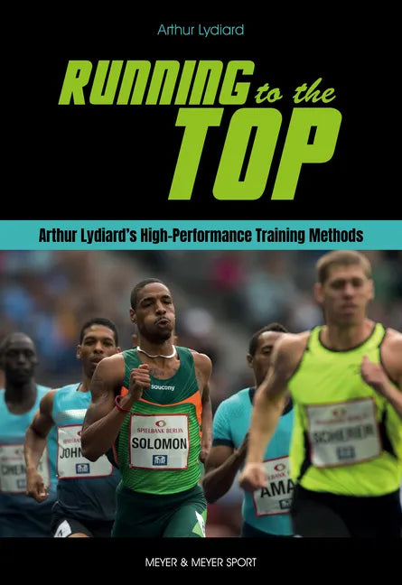Running to the Top: Arthur Lydiard's High-Performance Training Methods - Paperback