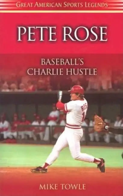 Pete Rose: Baseball's Charlie Hustle - Paperback