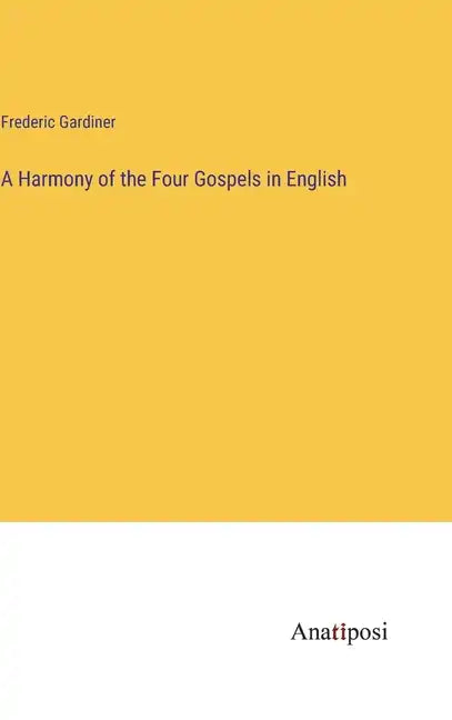 A Harmony of the Four Gospels in English - Hardcover