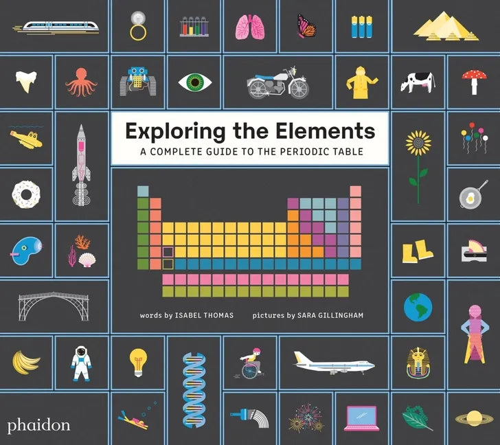 Exploring the Elements: A Complete Guide to the Periodic Table - Hardcover