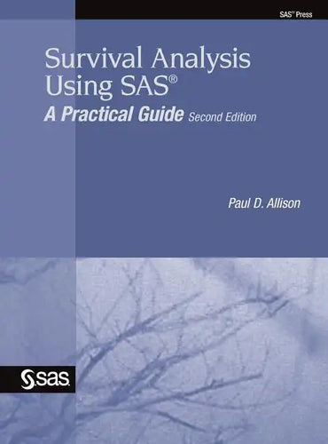 Survival Analysis Using SAS: A Practical Guide, Second Edition - Hardcover