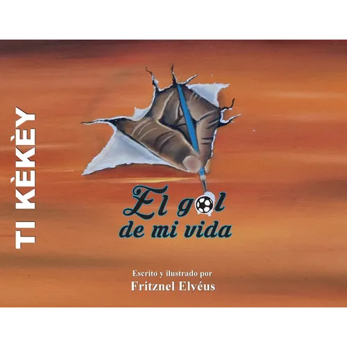 Ti Kekey / Spanish version-The goal of my life / El gol de mi vida - Paperback