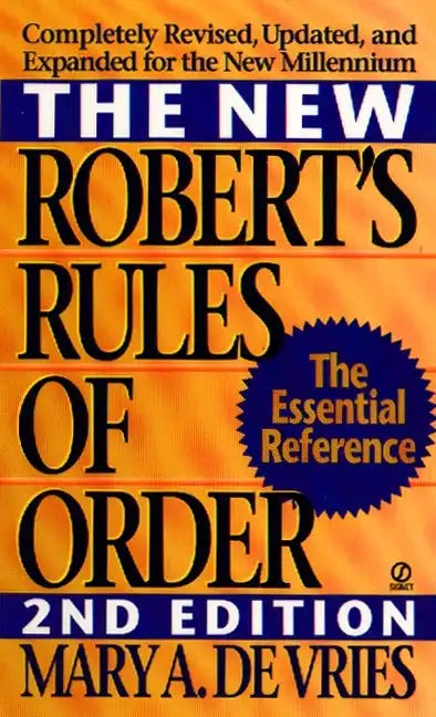 The New Robert's Rules of Order: Completely Revised, Updated, and Expanded for the New Millennium - Paperback