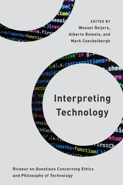 Interpreting Technology: Ricoeur on Questions Concerning Ethics and Philosophy of Technology - Paperback
