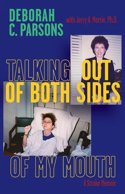 Talking Out of Both Sides of My Mouth: A Stroke Memoir - Paperback