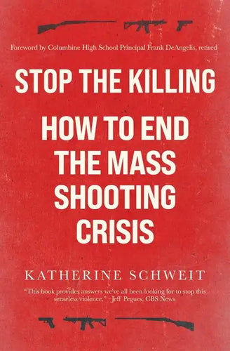 Stop the Killing: How to End the Mass Shooting Crisis - Paperback