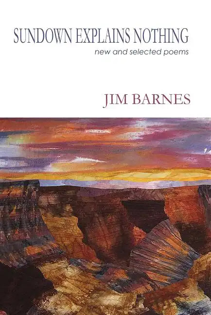 Sundown Explains Nothing: New and Selected Poems - Paperback