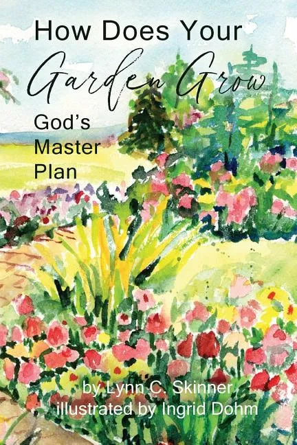How Does Your Garden Grow: God's Master Plan - Paperback