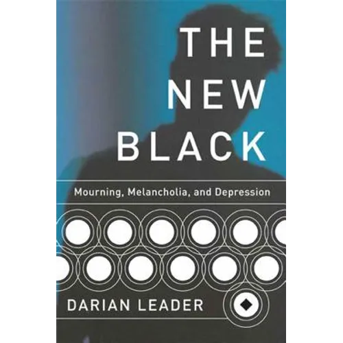 The New Black: Mourning, Melancholia, and Depression - Paperback
