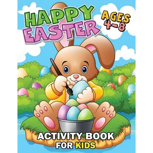 Happy Easter Activity Book For Kids Ages 4-8: Easy and Fun Workbook for Kids - Paperback