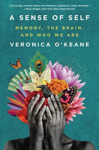 A Sense of Self: Memory, the Brain, and Who We Are - Paperback