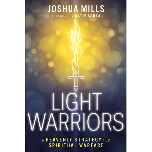 Light Warriors: A Heavenly Strategy for Spiritual Warfare - Paperback
