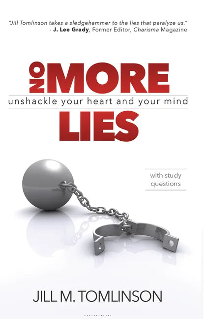 No More Lies: Unshackle Your Heart and Your Mind - Paperback