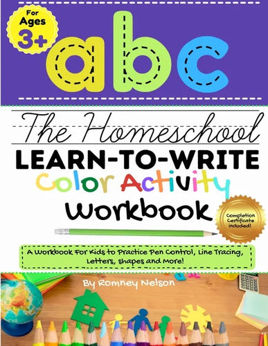 The Homeschool Learn to Write Color Activity Workbook: A Workbook For Kids to Practice Pen Control, Line Tracing, Letters, Shapes and More! (ABC Kids - Paperback
