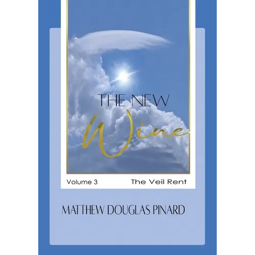 The New Wine: Volume III The Veil Rent - Paperback